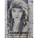 FILMELE, DOMNUL GRIFFITH SI EU-LILLIAN GISH-230361