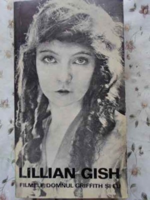 FILMELE, DOMNUL GRIFFITH SI EU-LILLIAN GISH-230361 foto