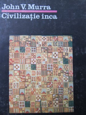 Civilizatia inca - John V. Murra foto