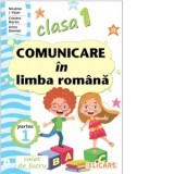 Comunicare in limba romana. Clasa I. Partea 1 (I). Caiet de lucru