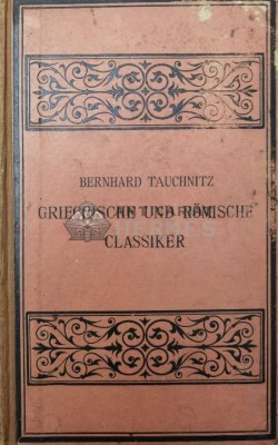 GRIECHISCHE UND R&amp;Ouml;MISCHE CLASSIKER - 1884 - Bernhard Tauchnitz ($T150) foto