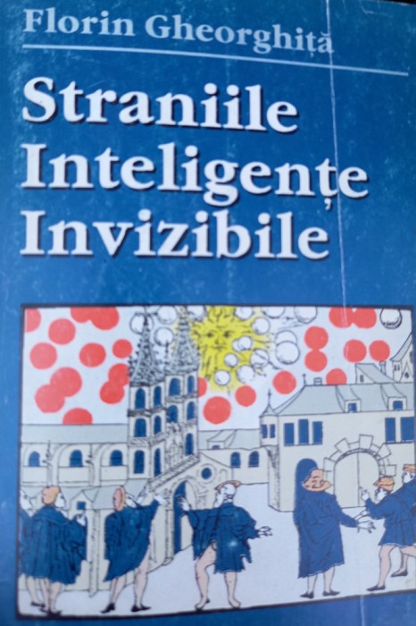 STRANIILE INTELIGENTE INVIZIBILE FLORIN GHEORGHITA
