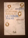 Dan C. Mihăilescu - De la coroana regală la Cercul Polar - antologie