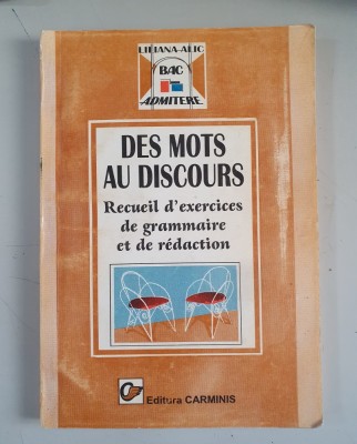 Liliana Alic - Des mots au discours. Recueil d&amp;#039;exercices de grammaire et de redaction foto