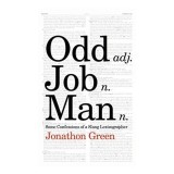 Odd Job Man de Jonathon Green - Memoir despre colectia de slang, Carte straina in Engleza
