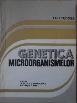 GENETICA MICROORGANISMELOR-I. GH. TUDOSE-266437 foto
