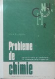 PROBLEME DE CHIMIE PENTRU LICEE SI ADMITERE IN INVATAMANT de ACHIM MARINESCU