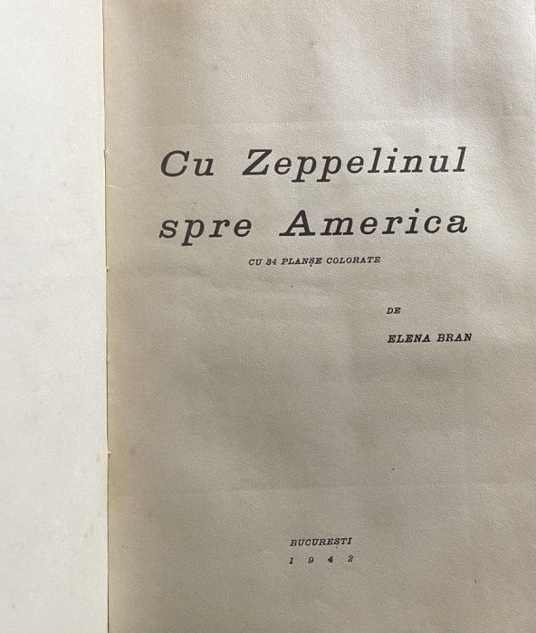 CU ZEPPELINUL SPRE AMERICA CU 34 PLANSE COLORATE de ELENA BRAN , 1942