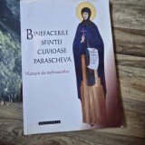 Binefacerile Sfintei Cuvioase Parascheva. Marturii ale inchinatorilor