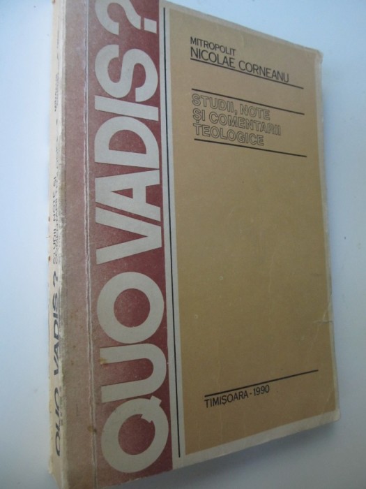 Quo vadis - Studii note si comentarii teologice - Mitropolit Nicolae Corneanu