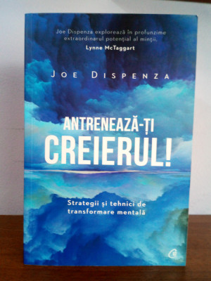 Joe Dispenza &amp;ndash; Antreneaza-ti creierul foto