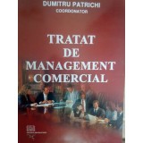 Dumitru Patrichi - Tratat de management comercial (Editia: 2007)