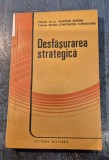Desfasurarea strategica Valentin Arsenie