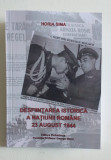 DESFIINTAREA ISTORICA A NATIUNII ROMANE - 23 AUGUST 1944 - HORIA SIMA