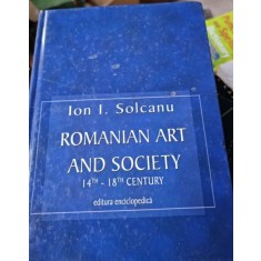 Ion I. Solcanu - Romanian Art and Society 14th-18th Century