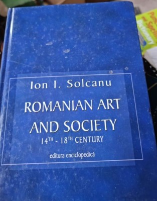 Ion I. Solcanu - Romanian Art and Society 14th-18th Century foto