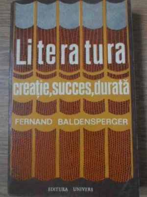 LITERATURA CREATIE, SUCCES, DURATA-FERNAND BALDENSPERGER-224425 foto