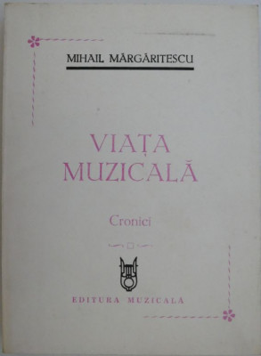 Viata muzicala (Cronici) &amp;ndash; Mihail Margaritescu foto