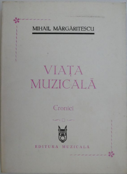 Viata muzicala (Cronici) &ndash; Mihail Margaritescu