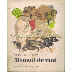 Minzul De Vint - Petre Ghelmez