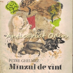 Minzul De Vint - Petre Ghelmez