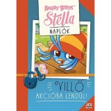 Angry Birds Sztella Napl&oacute;k &ndash; Villő akci&oacute;ba lend&uuml;l! - Elina Rouhiainen