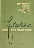Carte: Filatura de Bumbac Vol. 1 de Valeriu Rusanovschi, Editura Tehnica, 1962. Tehnica Textila, 530 pagini, coperta cartonata