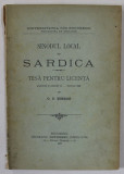 SINODUL LOCAL DIN SARDICA , TESA PENTRU LICENTA de G.D. SERBAN , 1898, DEDICATIE *