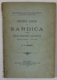 SINODUL LOCAL DIN SARDICA , TESA PENTRU LICENTA de G.D. SERBAN , 1898, DEDICATIE *