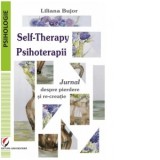 Self-Therapy. Psihoterapii. Jurnal despre pierdere si re-creatie - Liliana Bujor