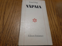 IONEL POP (dedicatie-autograf) - Vapaia - Editura Eminescu, 1984, 309 p. foto