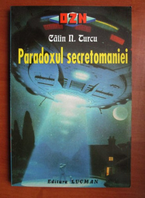 Calin N. Turcu - Paradoxul secretomaniei foto