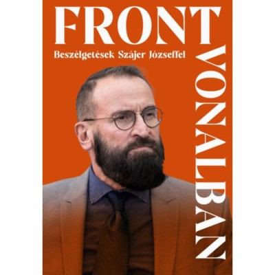 Frontvonalban - Besz&amp;eacute;lget&amp;eacute;sek Sz&amp;aacute;jer J&amp;oacute;zseffel foto