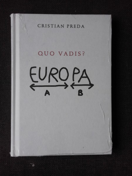 QUO VADIS? EUROPA - CRISTIAN PREDA