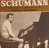 Disc vinil, LP. Fantezia Op. 17 Kinderszenen, Op. 15-R. Schumann, V. Gheorghiu