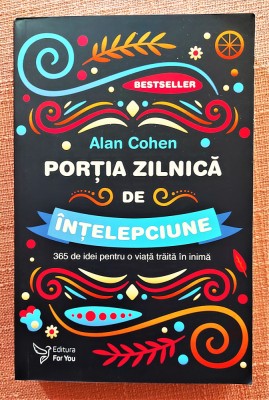 Portia zilnica de intelepciune. Editura For You, 2021 - Alan Cohen foto