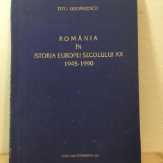 Titu Georgescu - Romania in Istoria Europei Secolului XX 1945-1990