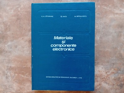 Vasile M. Catuneanu - Materiale si componente electronice foto