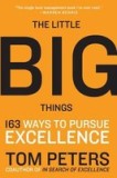 The Little Big Things: 163 Ways to Pursue Excellence