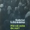 Gabriel Liiceanu - Fie-va mila de noi! si alte texte civile