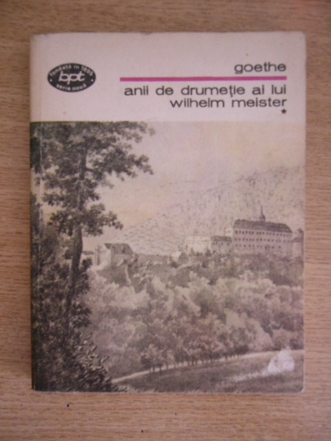 myh 410f - BPT 1182,1183-Goethe-Anii de drumetie ale lui Wilhelm Meister 2 vol
