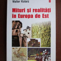 Walter Kolarz - Mituri si realitati in Europa de Est