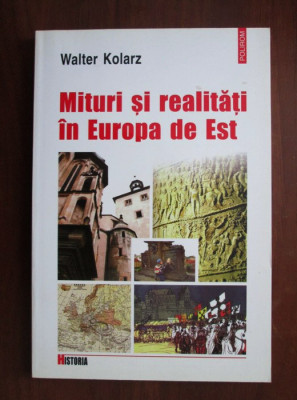Walter Kolarz - Mituri si realitati in Europa de Est foto