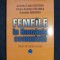 Femeile in Romania comunista. Studii de istorie sociala &ndash; Cristina Olteanu, Elena Gheonea