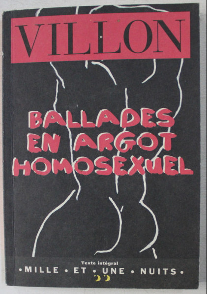 Ballades en argot homosexuel / F. Villon