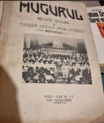 Mugurul - Revista Scolara a Elevilor Liceului &amp;quot;Mihai Viteazul&amp;quot; Anul XVIII Nr. 1-2 Mai-Noiembrie 1967 foto