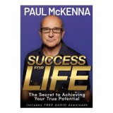 Success for Life The Secret to Achieving Your True Potential