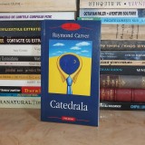 RAYMOND CARVER - CATEDRALA ( POVESTIRI ) , BIBLIOTECA POLIROM , 2006 *