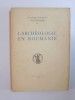 Arheologie in Romania 1938, Academie Romana, 97 pagini + 69 planse, Carte Istorie