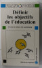 DEFINIR LES OBJECTIFS DE L &#039;EDUCATION par VIVIANNE et GILBERT DE LANDSHEERE , 1989 , DEDICATIE *